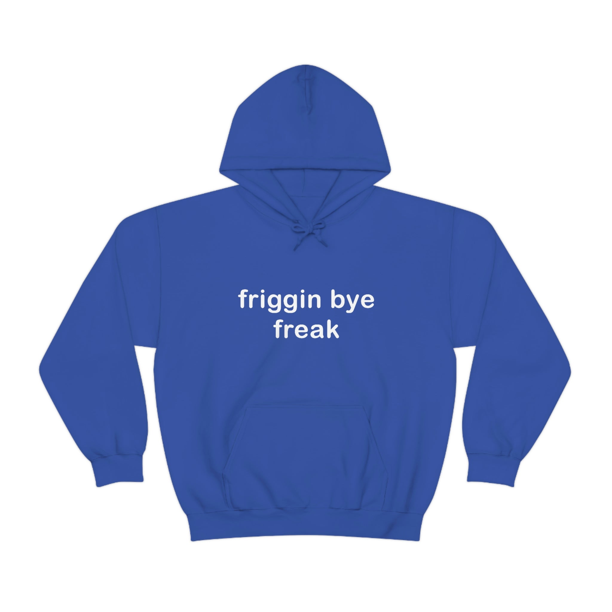 "Friggin Bye Freak" Adult Unisex Heavy Blend™ Hooded Sweatshirt