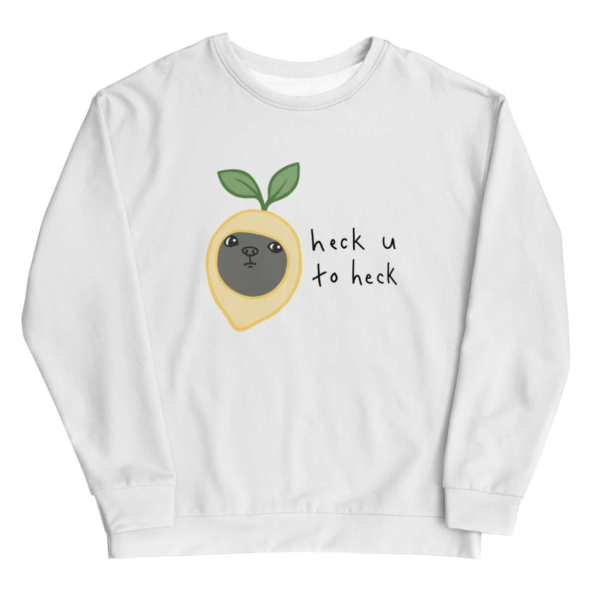 "Heck You To Heck" Adult Unisex Sweatshirt