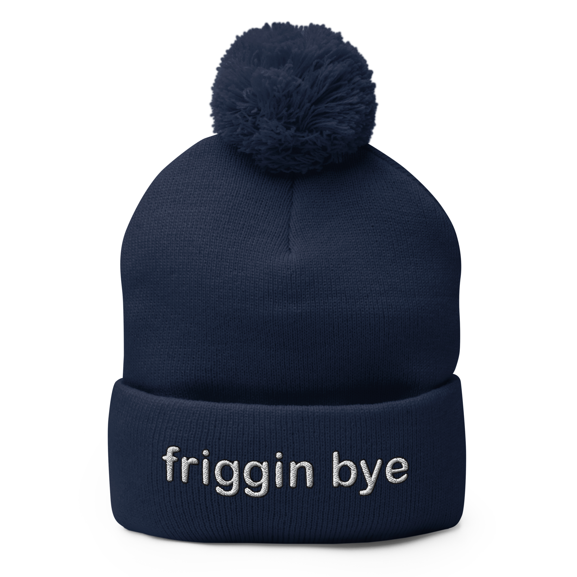 "Friggin Bye" Embroidered Adult Beanie Pom-Pom Hat