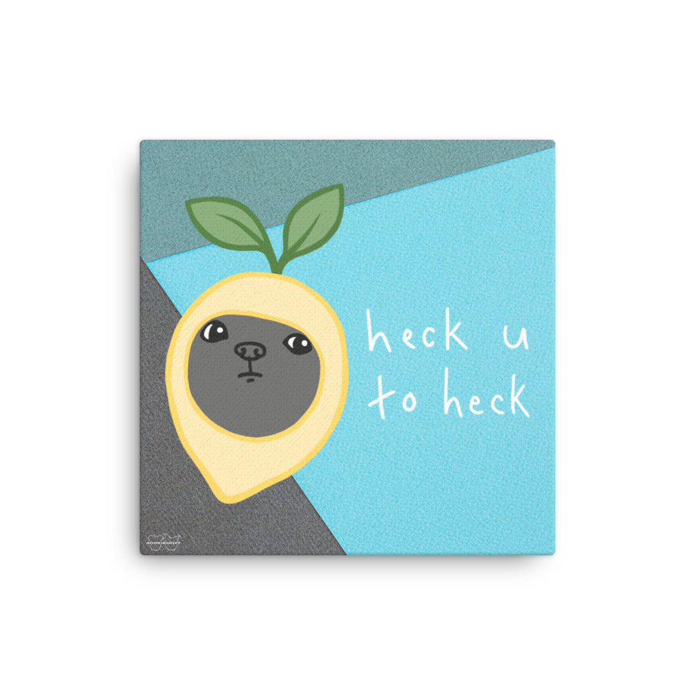 "Heck You To Heck" Blue Thin canvas