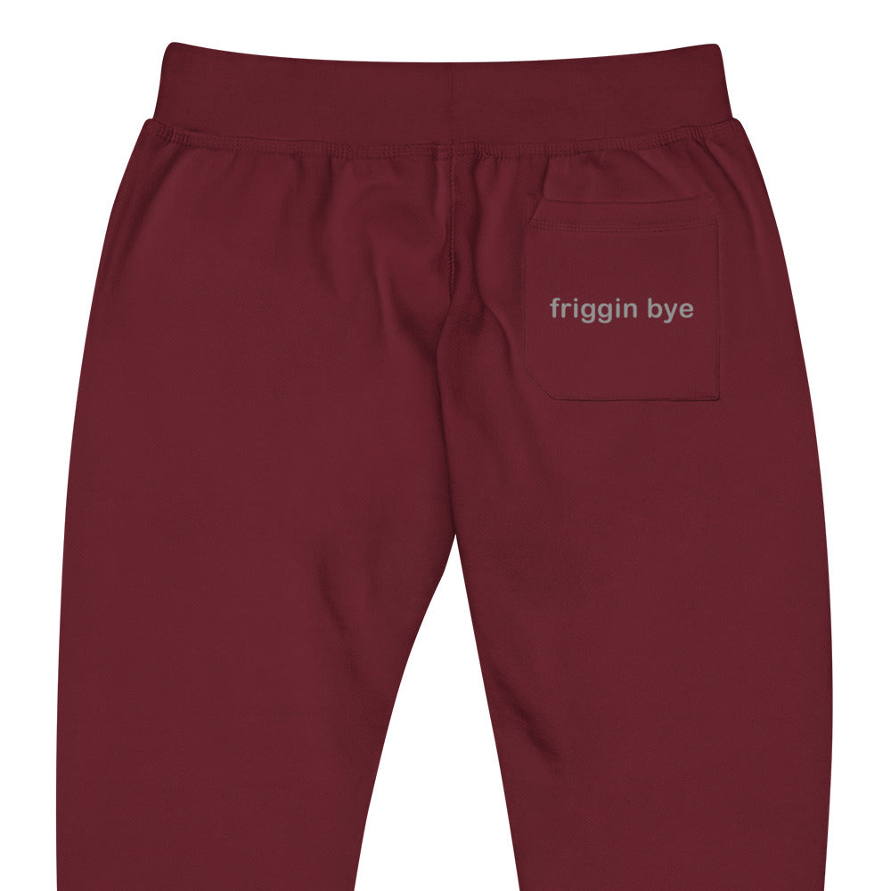 "Friggin Bye" Grey Text Adult Unisex fleece sweatpants