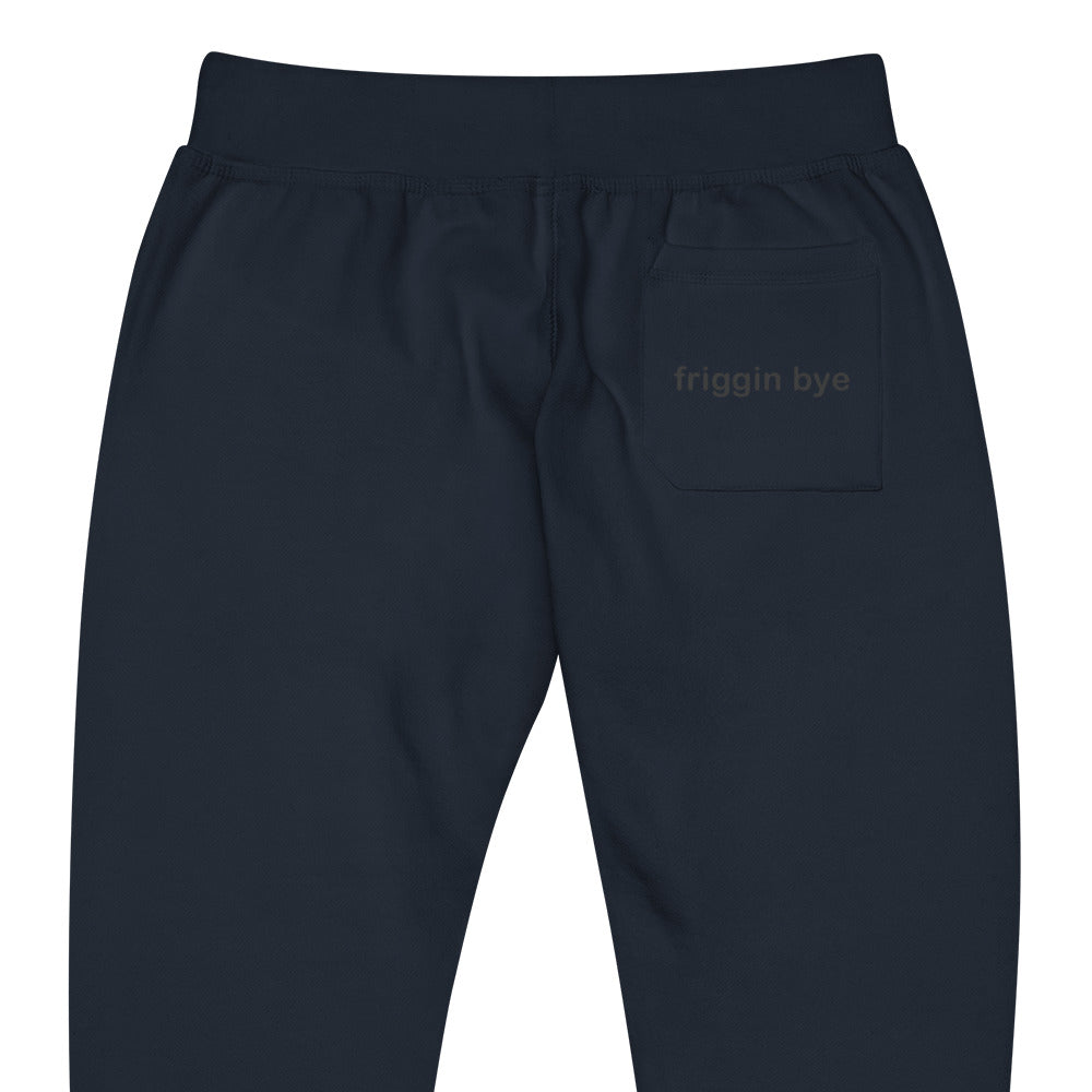"Friggen Bye" Black Text Adult Unisex fleece sweatpants