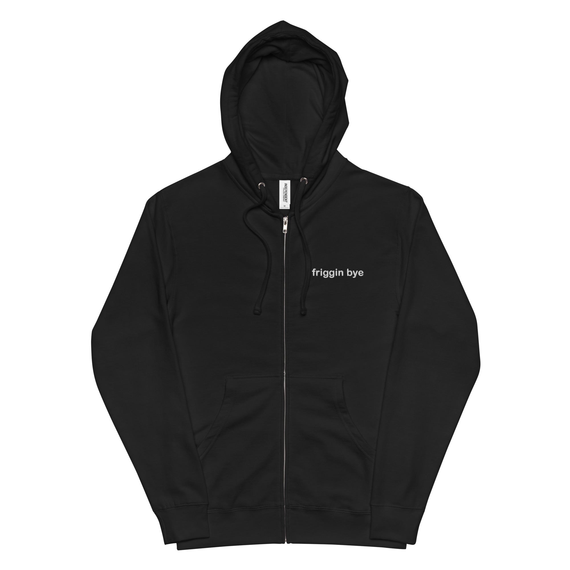 "Friggin Bye" Unisex fleece adult zip up hoodie