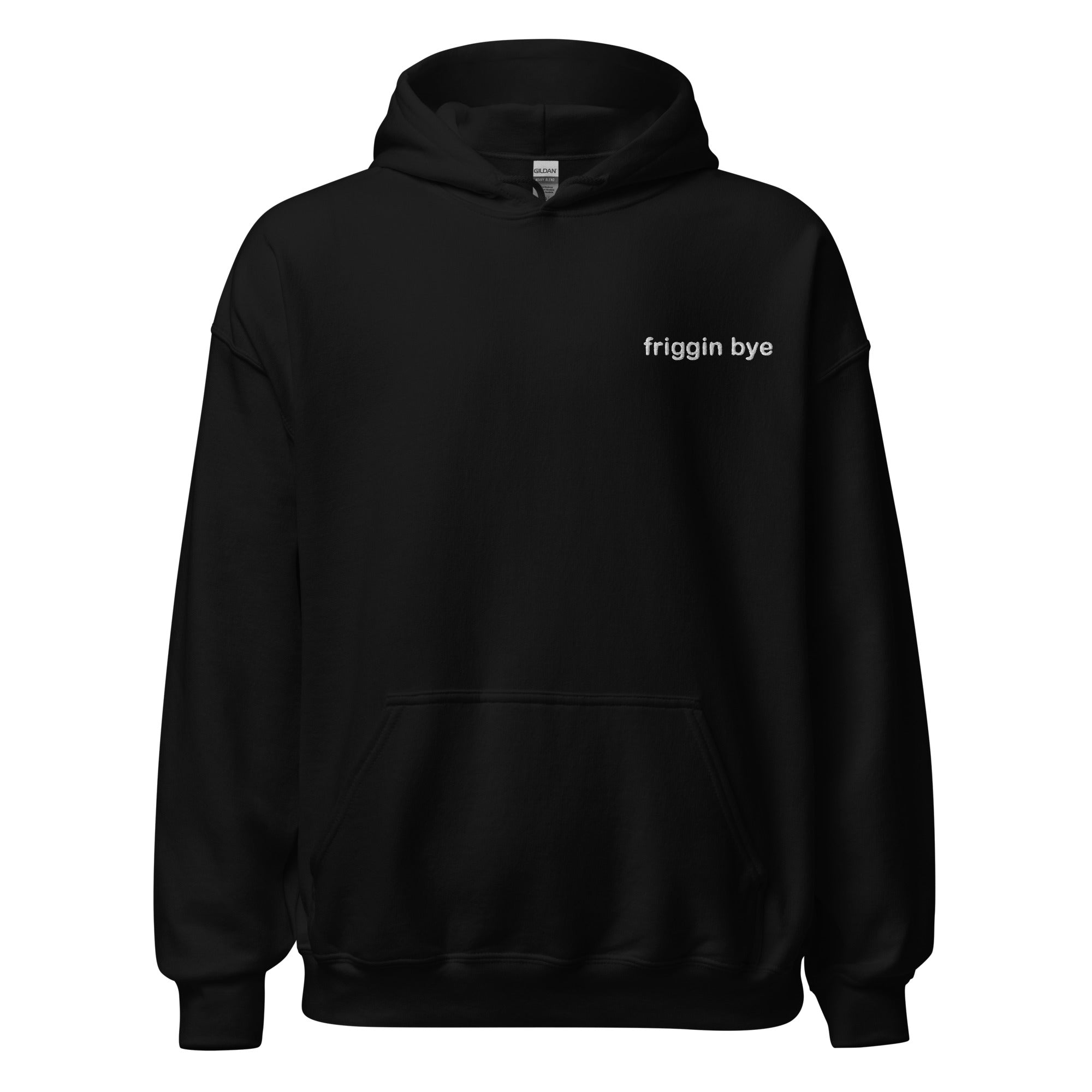 "Friggin Bye" Adult Hoodie Unisex White Embroidered