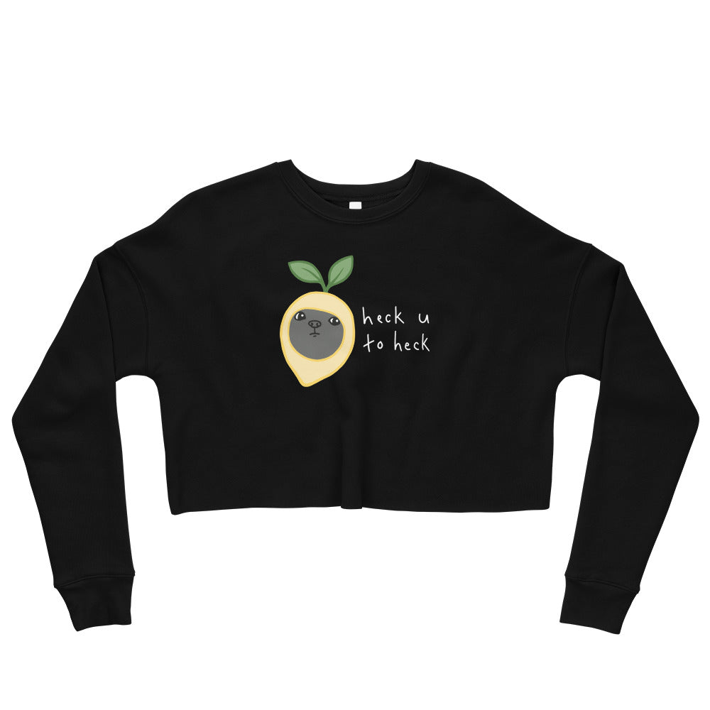 "Heck You To Heck" Adult Women's Crop Sweatshirt