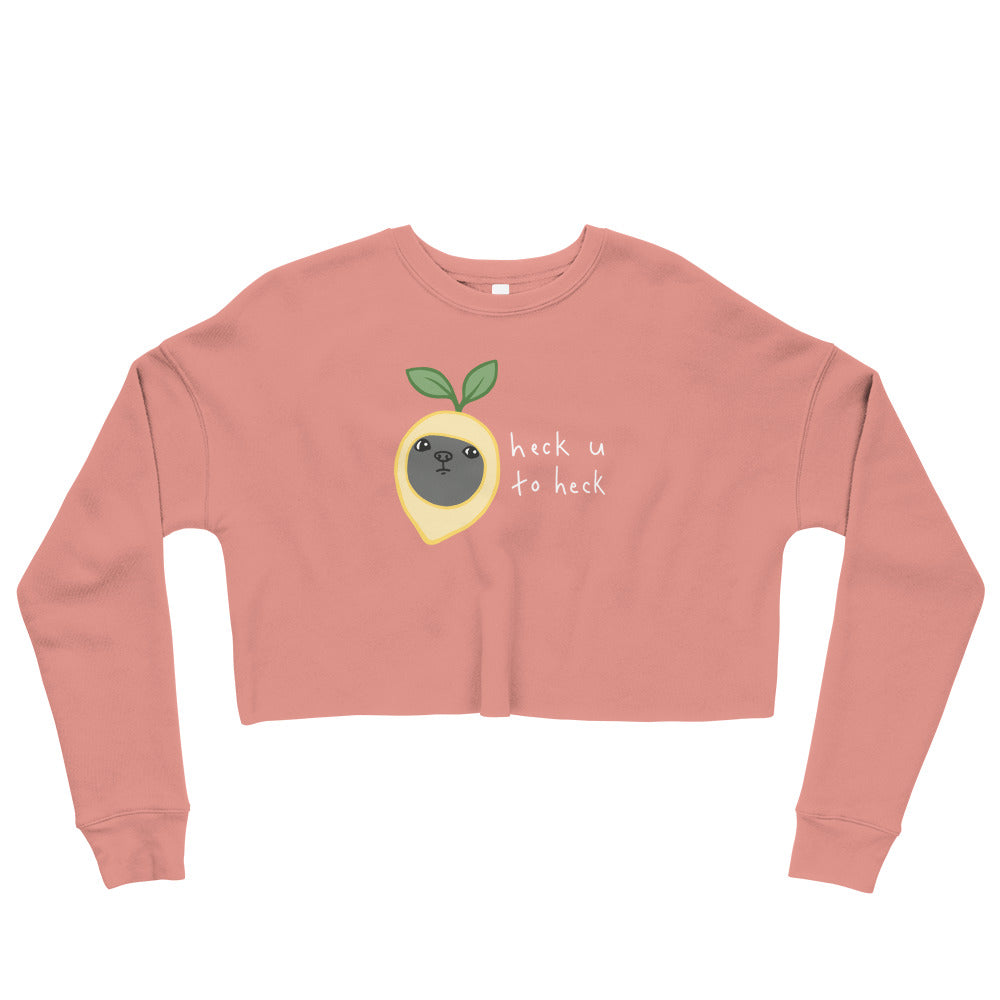 "Heck You To Heck" Adult Women's Crop Sweatshirt