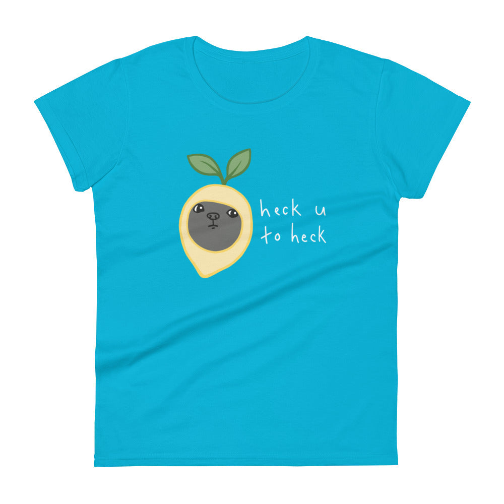 "Heck You To Heck" Adult Women's short sleeve t-shirt