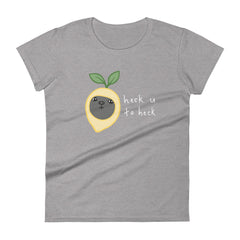 "Heck You To Heck" Adult Women's short sleeve t-shirt