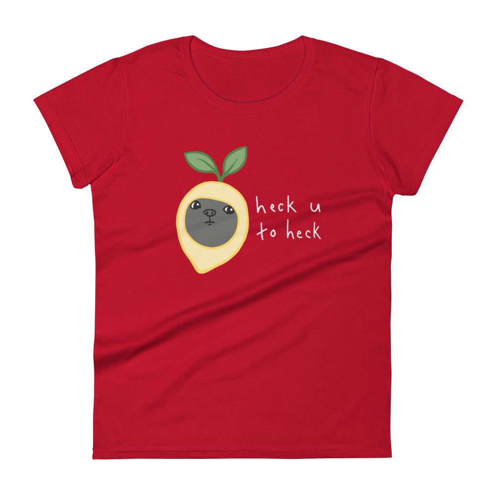 "Heck You To Heck" Adult Women's short sleeve t-shirt